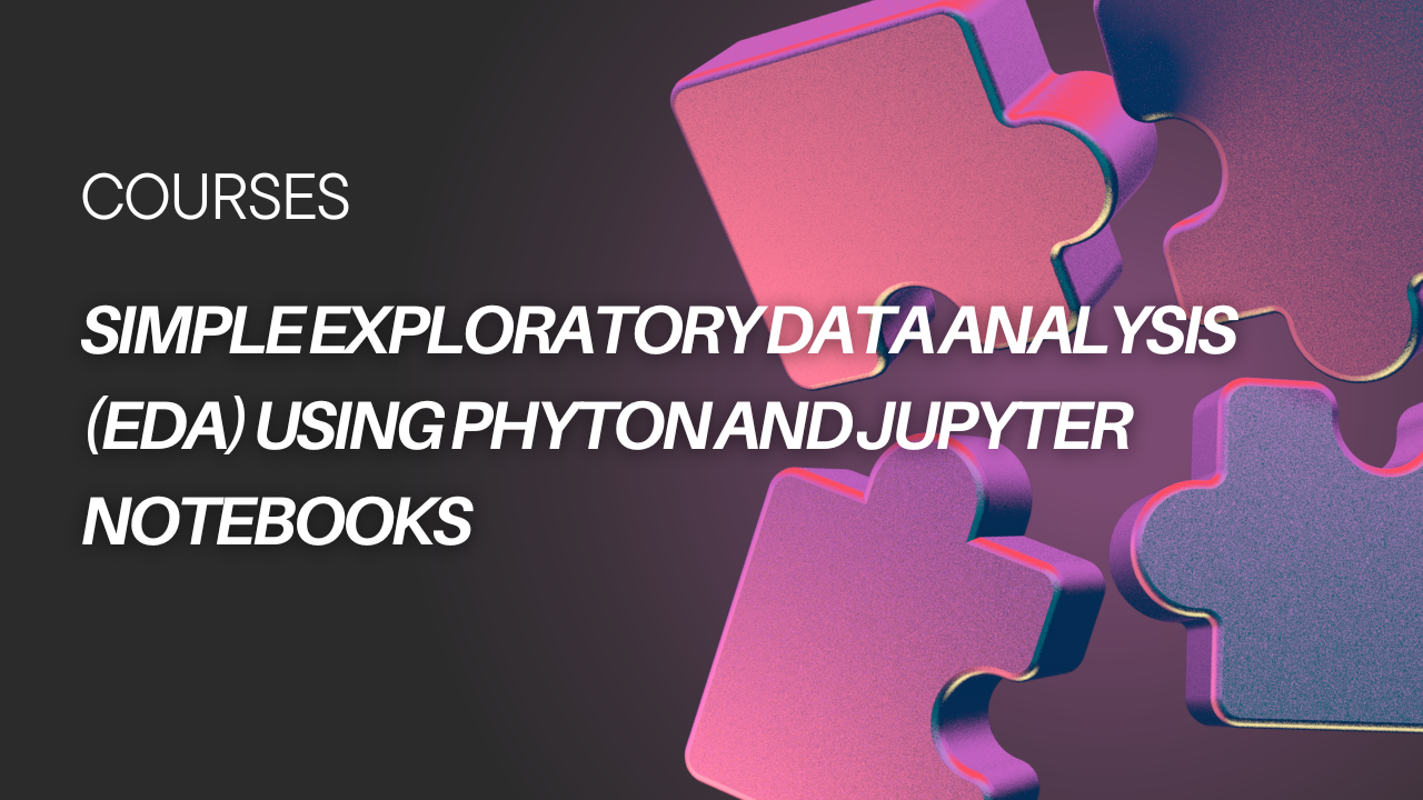 SIMPLE EXPLORATORY DATA ANALYSIS (EDA) USING PHYTON AND JUPYTER NOTEBOOKS PK031214029
