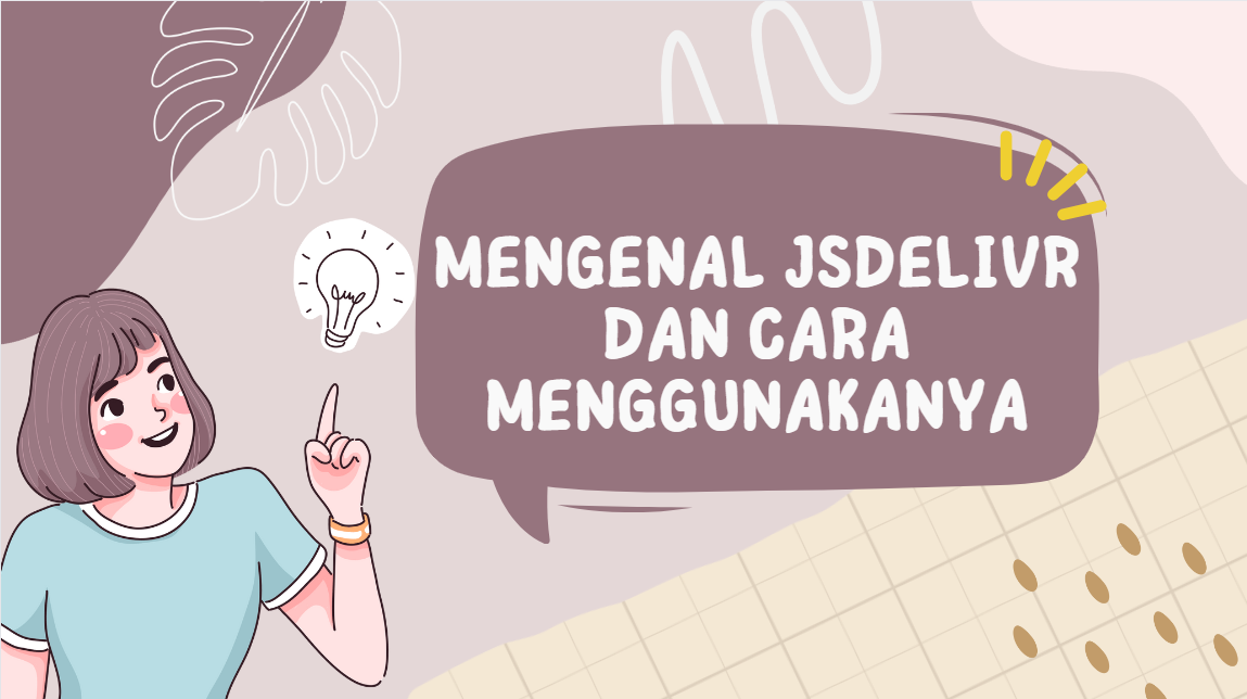 Mengenal Jsdelivr Dan Cara Penggunaannya PKM3123